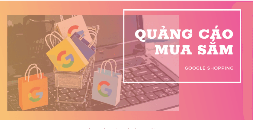 Tối ưu hiệu quả quảng cáo Google Shopping