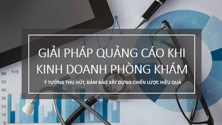 Bật mí Chiến lược kinh doanh Phòng khám, Bệnh viện đảm bảo hút khách Bật Mí Chiến Lược Kinh Doanh Phòng Khám, Bệnh Viện Đảm Bảo Hút Khách