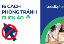 16 Cách phòng tráng click ảo trong Google Ads