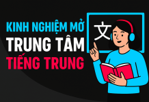 10 kinh nghiệm mở trung tâm tiếng Trung mà người mới cần biết trước khi bắt đầu