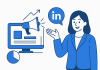 Quảng cáo LinkedIn là gì? Lý do vì sao doanh nghiệp B2B nên bắt đầu ngay hôm nay