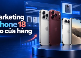 Marketing iPhone 18 và iPhone Duo – Cửa hàng nên làm gì để tận dụng sức nóng?